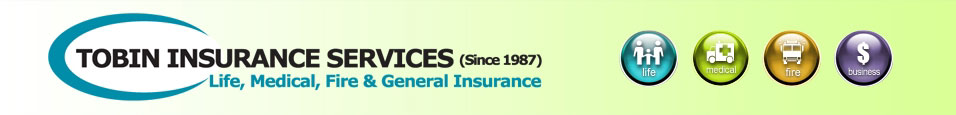 Tobin Insurance Services for life, medical, fire, general insurance